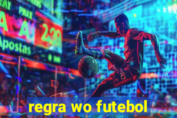 regra wo futebol